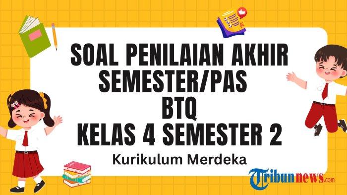 10 Bocoran Soal BTQ Kelas 4 Semester 2 dan Kunci Jawaban yang Sering Muncul Saat Ujian 10 Bocoran Soal BTQ Kelas 4 Semester 2 dan Kunci Jawaban yang Sering Muncul Saat Ujian