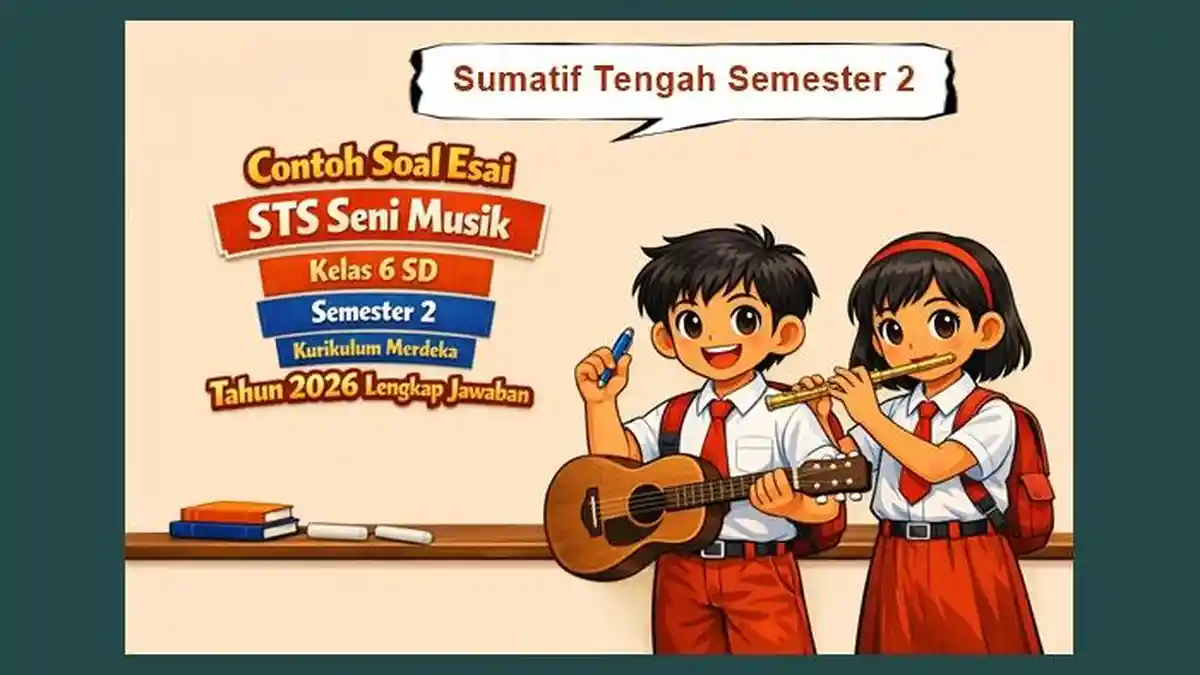 Contoh Soal Esai STS Seni Musik Kelas 6 SD Semester 2 Kurikulum Merdeka