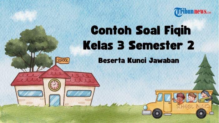 25 Contoh Soal Fiqih Kelas 3 MI Semester 2 dan Kunci Jawaban
