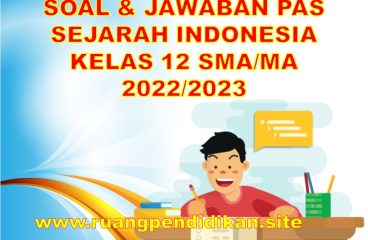 Soal PAS Sejarah Indonesia Kelas 12 SMA MA Semester 1 Tahun 2022 2023