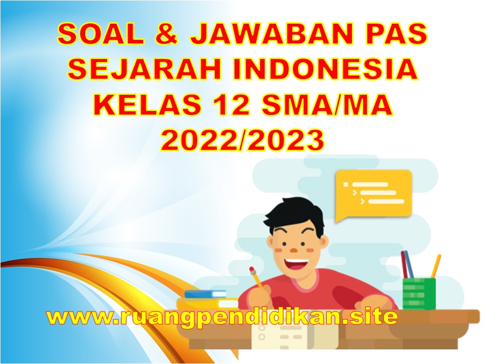 Akhirnya! 50 Contoh Soal Bab IV Sejarah Indonesia Kelas 12 Semester 2 Kunci Jawaban 2026