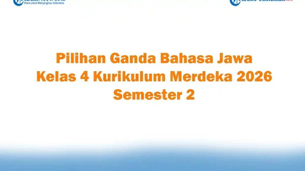 Terbukti! Lembar Kerja Soal Bahasa Jawa Kelas 4 Semester 2 PDF Ini Paling Dicari
