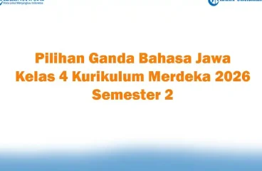 Soal Jawaban 47 Pilihan Ganda Bahasa Jawa Kelas 4 Kurikulum Merdeka