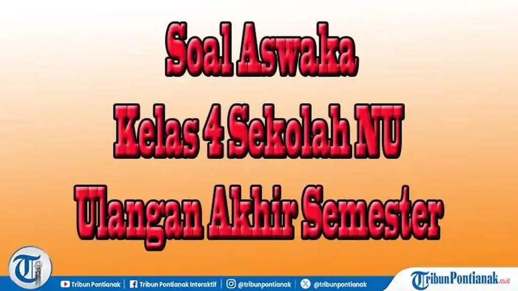 Wajib Punya! 5 Lembar Kerja Soal Aswaja Kelas 4 MI Semester 1 dan Kunci Jawaban